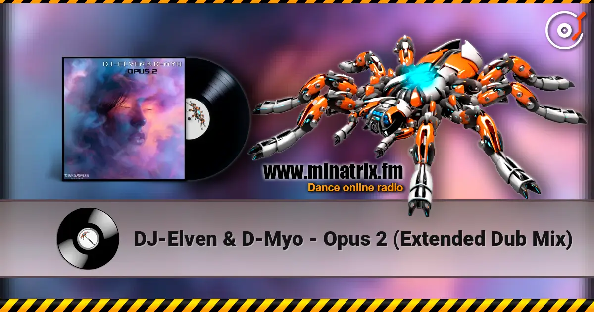 DJ-Elven & D-Myo - Opus 2 (Extended Dub Mix) listen online in high quality | Minatrix.FM