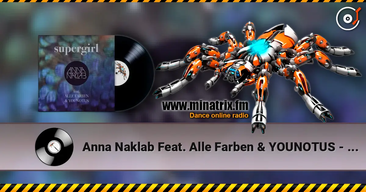 Anna Naklab Feat. Alle Farben & YOUNOTUS - Supergirl (YOUNOTUS Remix) listen online in high quality | Minatrix.FM