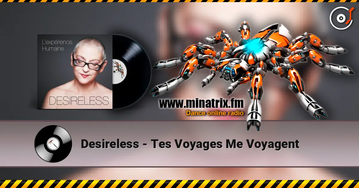 Desireless - Tes Voyages Me Voyagent listen online in high quality | Minatrix.FM