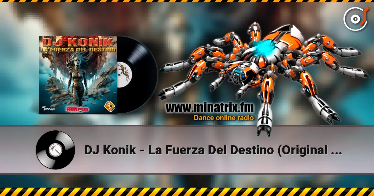DJ Konik - La Fuerza Del Destino (Original Mix) listen online in high quality | Minatrix.FM