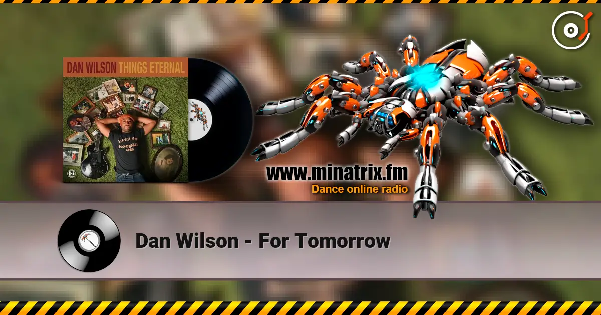 Dan Wilson - For Tomorrow listen online in high quality | Minatrix.FM