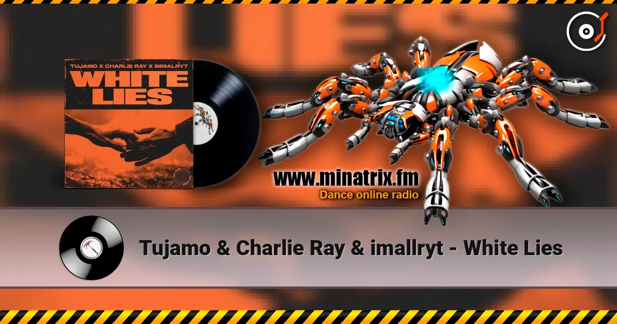 Tujamo & Charlie Ray & imallryt - White Lies listen online in high quality | Minatrix.FM