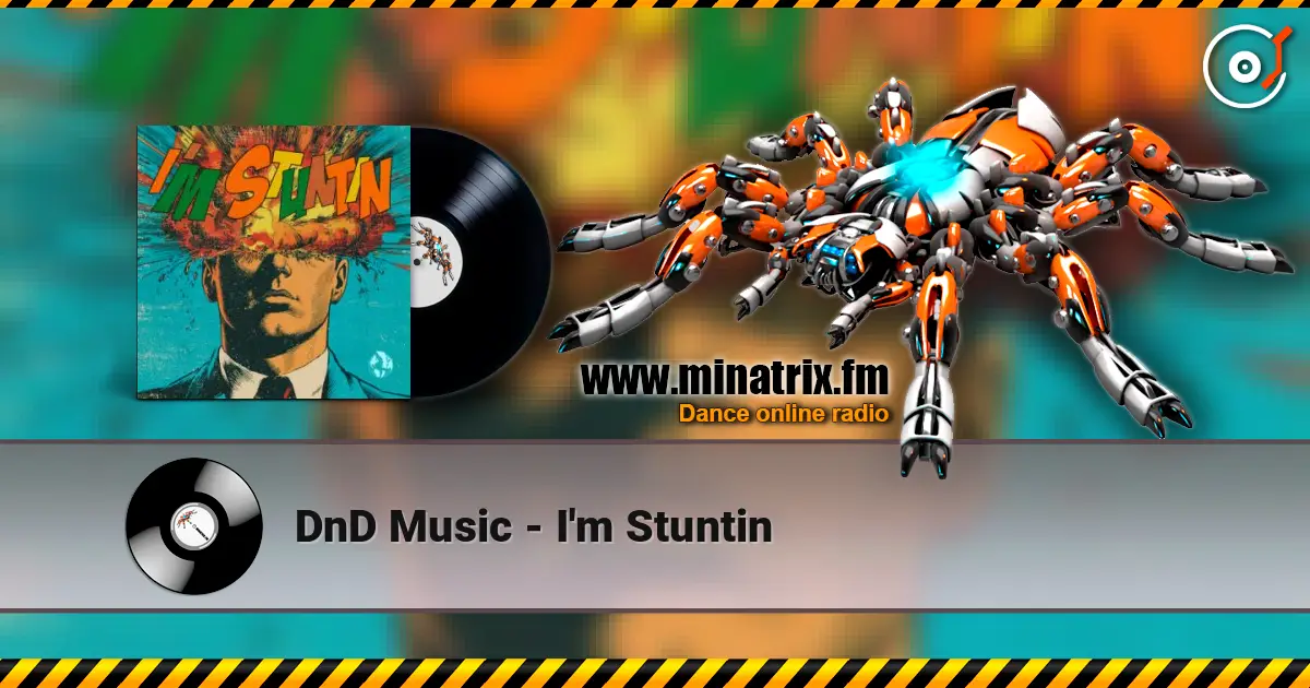 DnD Music - I'm Stuntin listen online in high quality | Minatrix.FM