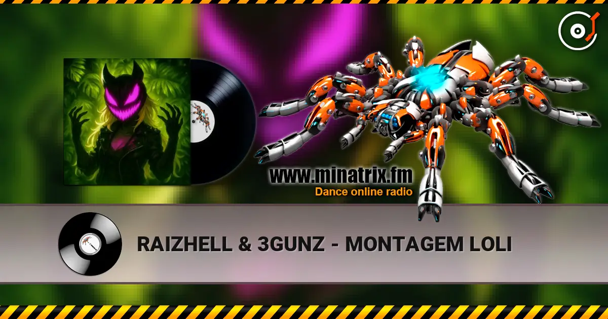 RAIZHELL & 3GUNZ - MONTAGEM LOLI listen online in high quality | Minatrix.FM