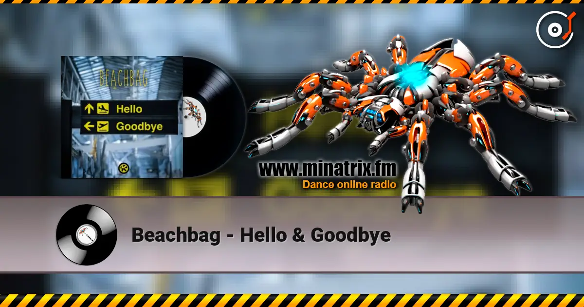 Beachbag - Hello & Goodbye listen online in high quality | Minatrix.FM