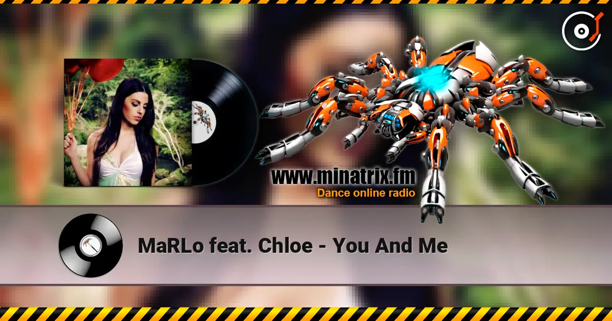 MaRLo feat. Chloe - You And Me listen online in high quality | Minatrix.FM