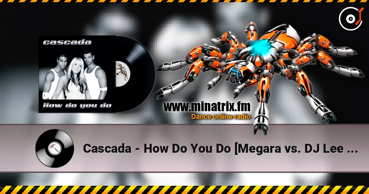 Cascada - How Do You Do [Megara vs. DJ Lee Remix] listen online in high quality | Minatrix.FM