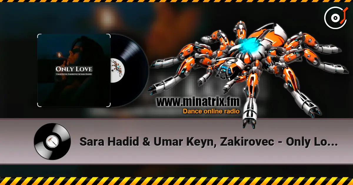 Sara Hadid & Umar Keyn, Zakirovec - Only Love (Original Mix) listen online in high quality | Minatrix.FM