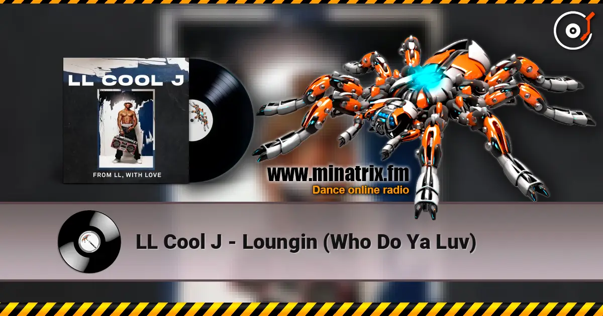 LL Cool J - Loungin (Who Do Ya Luv) listen online in high quality | Minatrix.FM