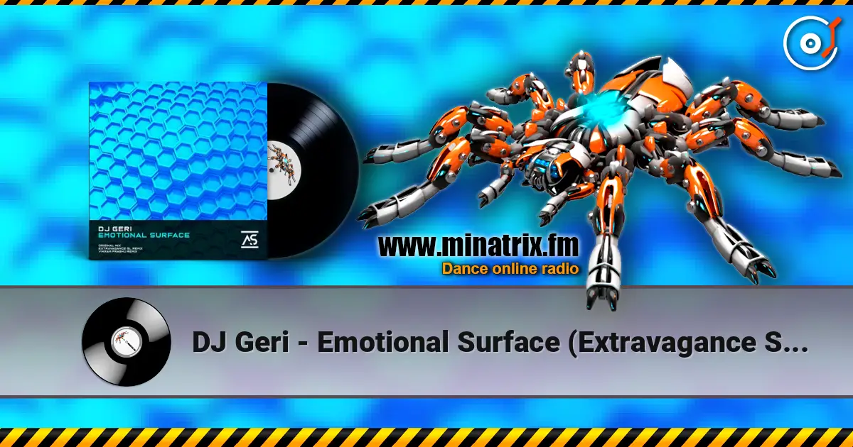 DJ Geri - Emotional Surface (Extravagance SL ‘Next To Me’ Remix) listen online in high quality | Minatrix.FM
