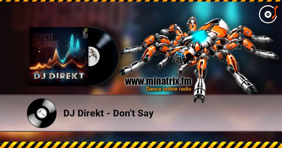 DJ Direkt - Don't Say listen online in high quality | Minatrix.FM