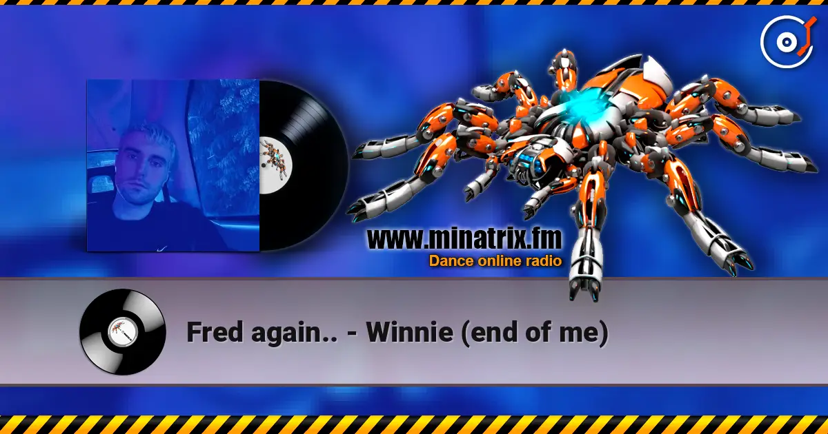 Fred again.. - Winnie (end of me) listen online in high quality | Minatrix.FM