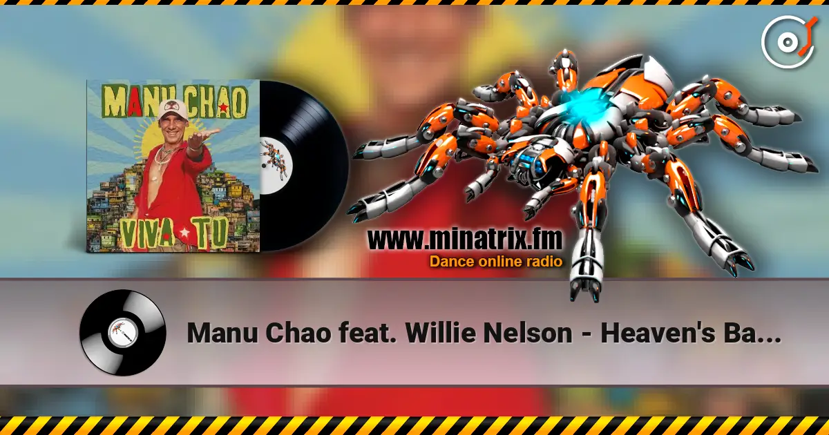 Manu Chao feat. Willie Nelson - Heaven's Bad Day listen online in high quality | Minatrix.FM