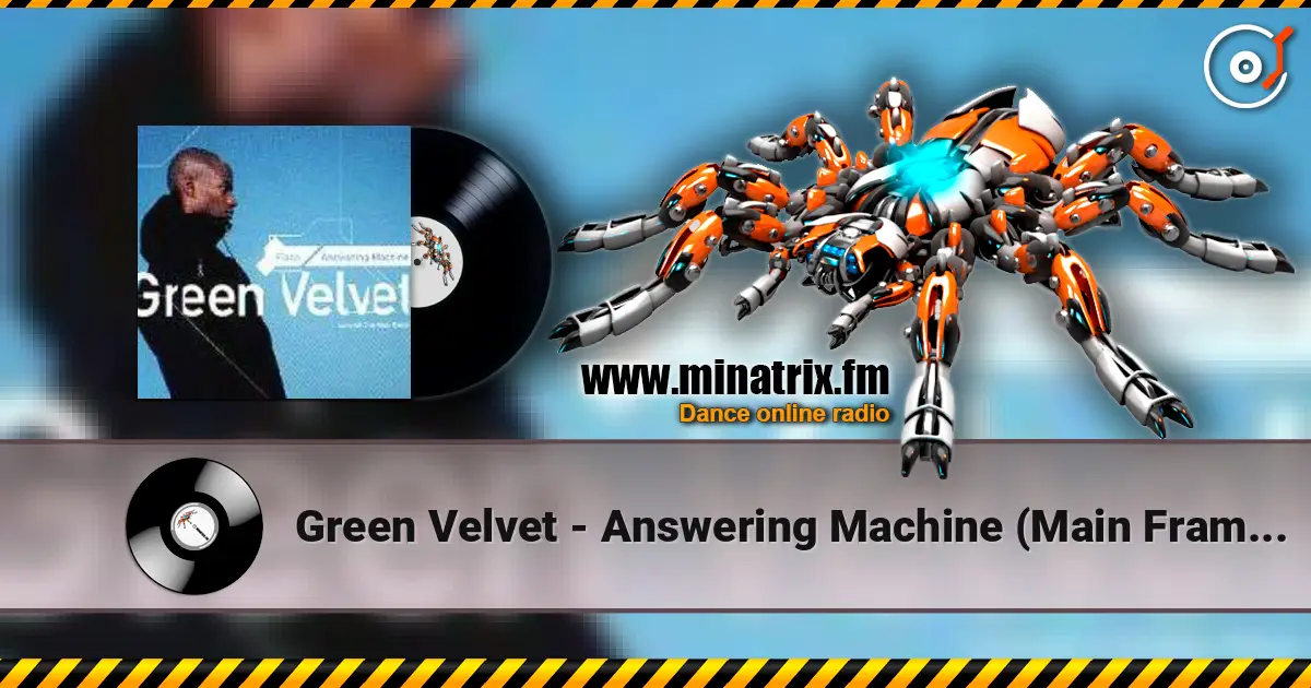 Green Velvet - Answering Machine (Main Frame Mix) listen online in high quality | Minatrix.FM
