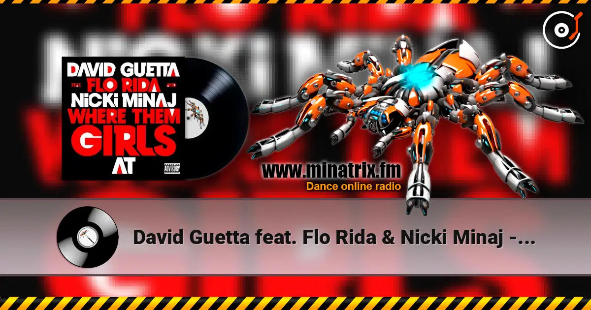 David Guetta feat. Flo Rida & Nicki Minaj - Where Them Girls At (Extended Mix) listen online in high quality | Minatrix.FM
