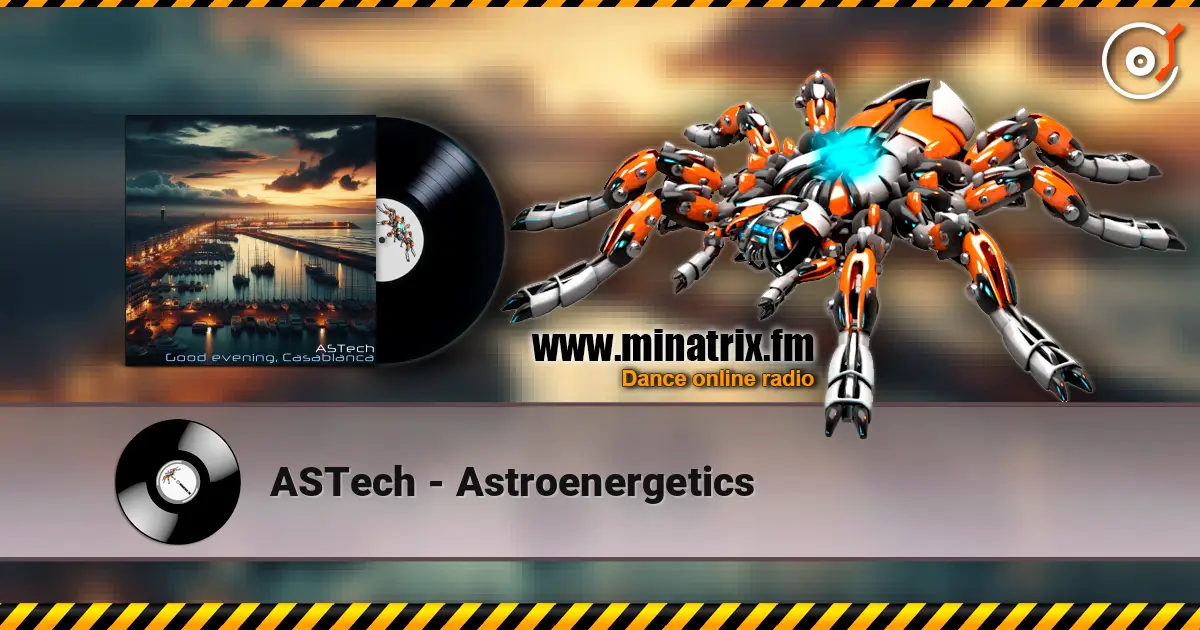 ASTech - Astroenergetics listen online in high quality | Minatrix.FM