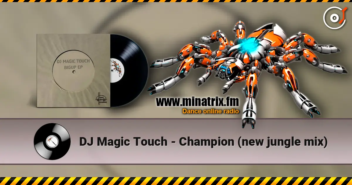 DJ Magic Touch - Champion (new jungle mix) listen online in high quality | Minatrix.FM