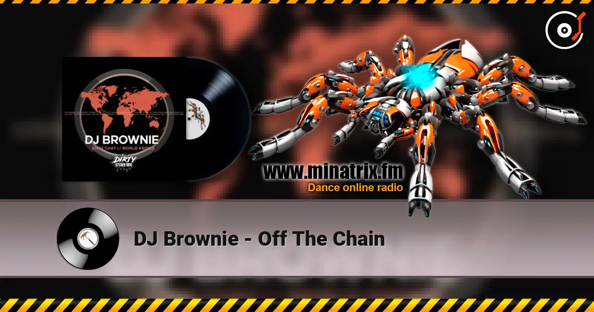 DJ Brownie - Off The Chain listen online in high quality | Minatrix.FM