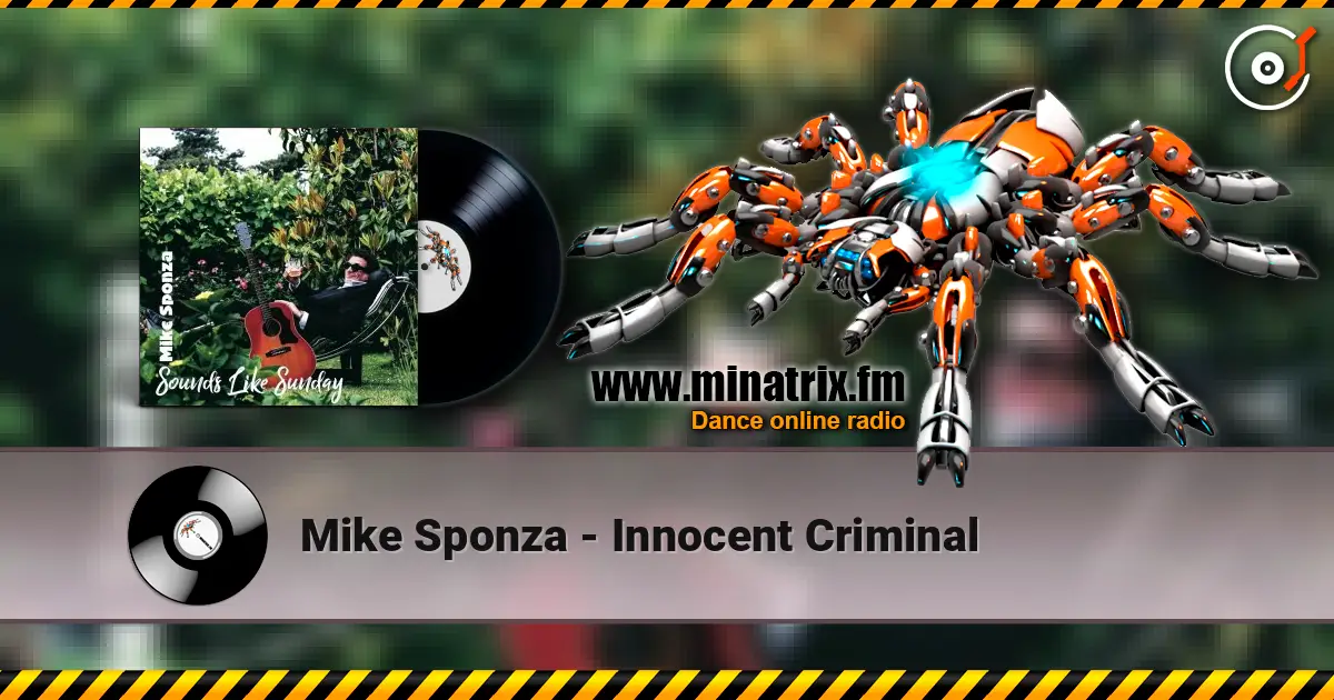 Mike Sponza - Innocent Criminal listen online in high quality | Minatrix.FM