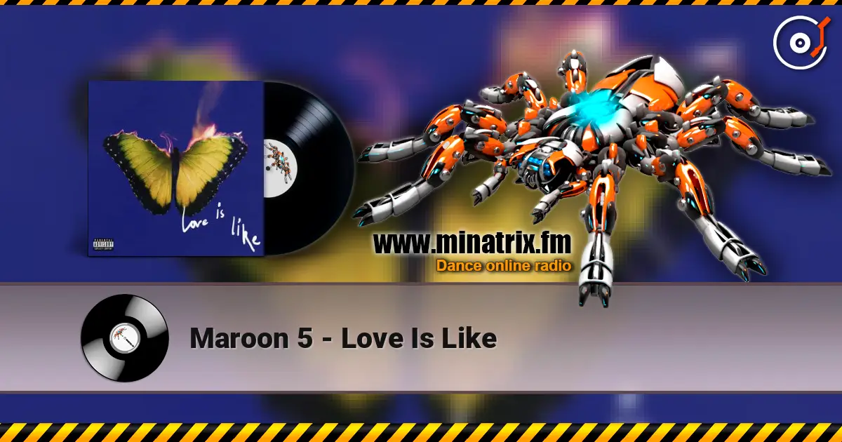 Maroon 5 - Love Is Like listen online in high quality | Minatrix.FM