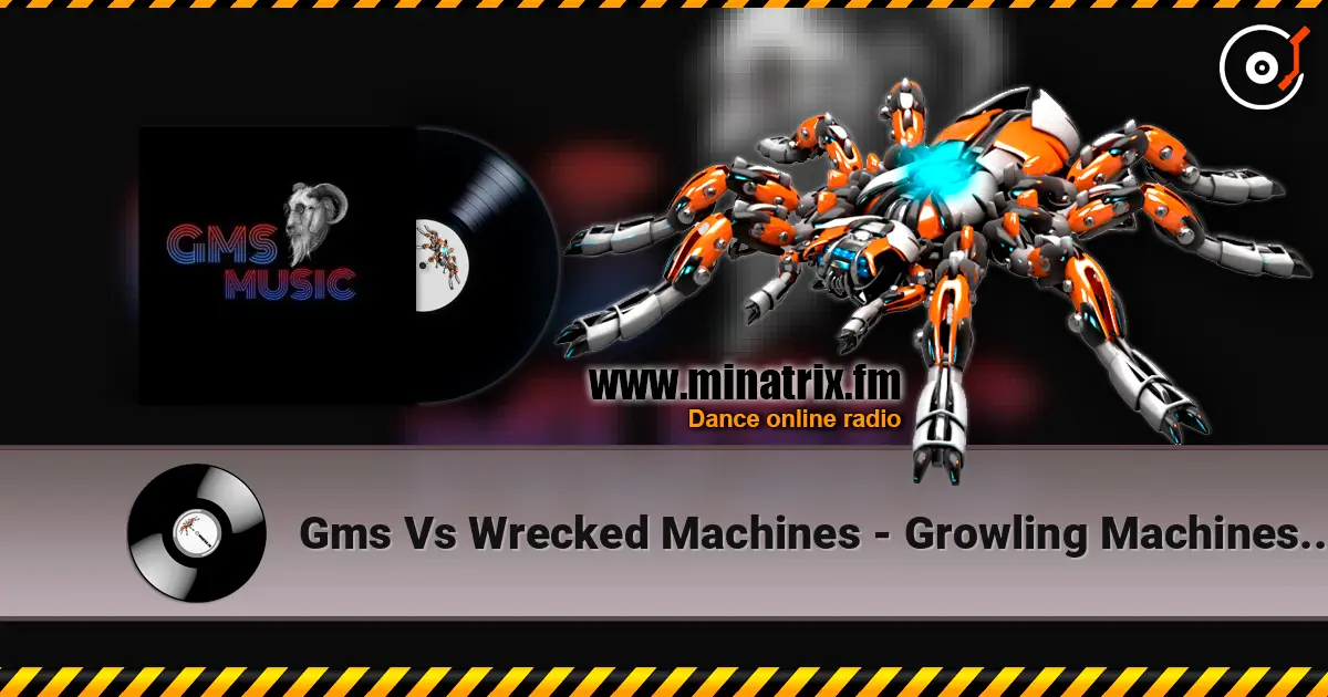 Gms Vs Wrecked Machines - Growling Machines (Remix) listen online in high quality | Minatrix.FM