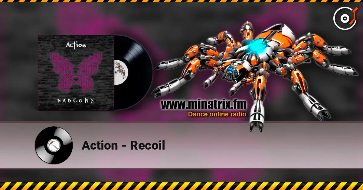 Action - Recoil listen online in high quality | Minatrix.FM