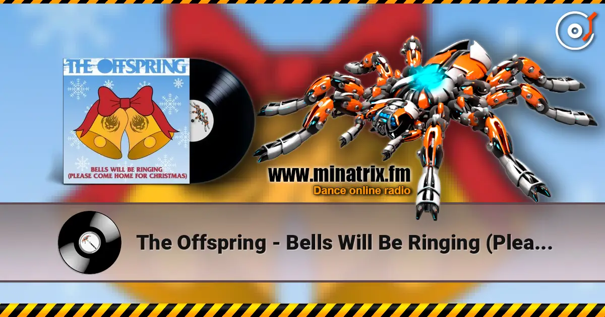 The Offspring - Bells Will Be Ringing (Please Come Home For Christmas) listen online in high quality | Minatrix.FM