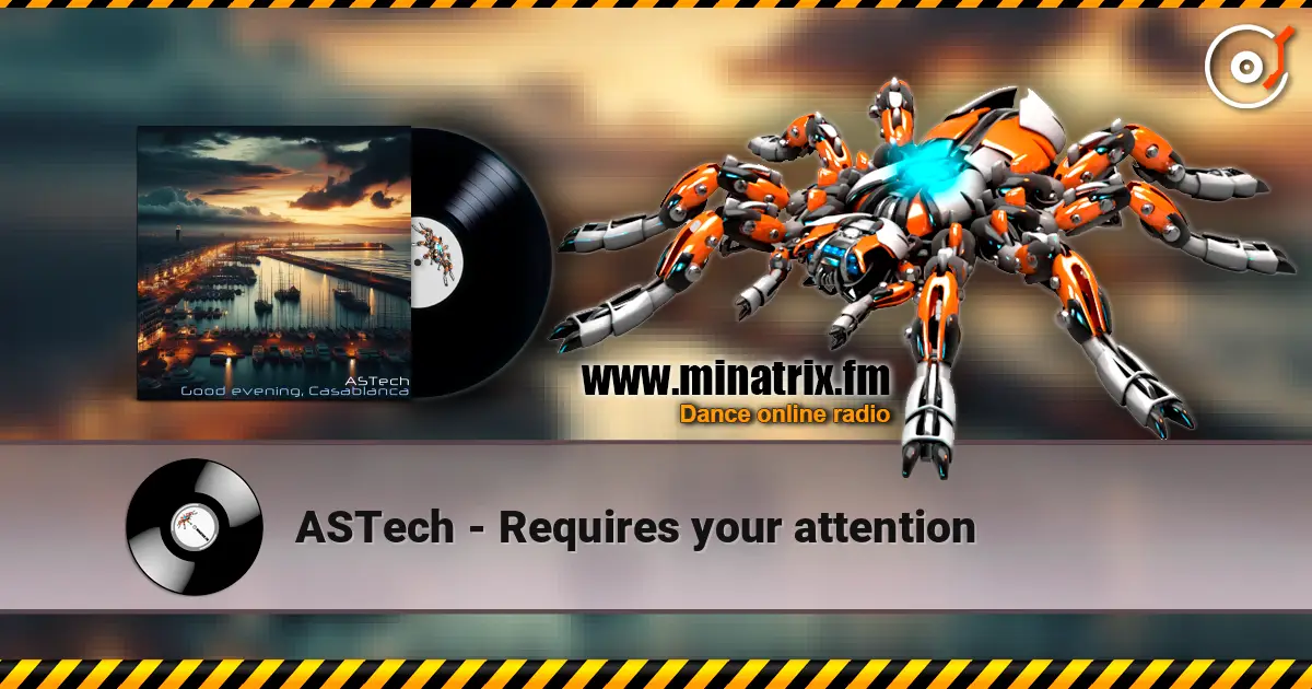 ASTech - Requires your attention listen online in high quality | Minatrix.FM