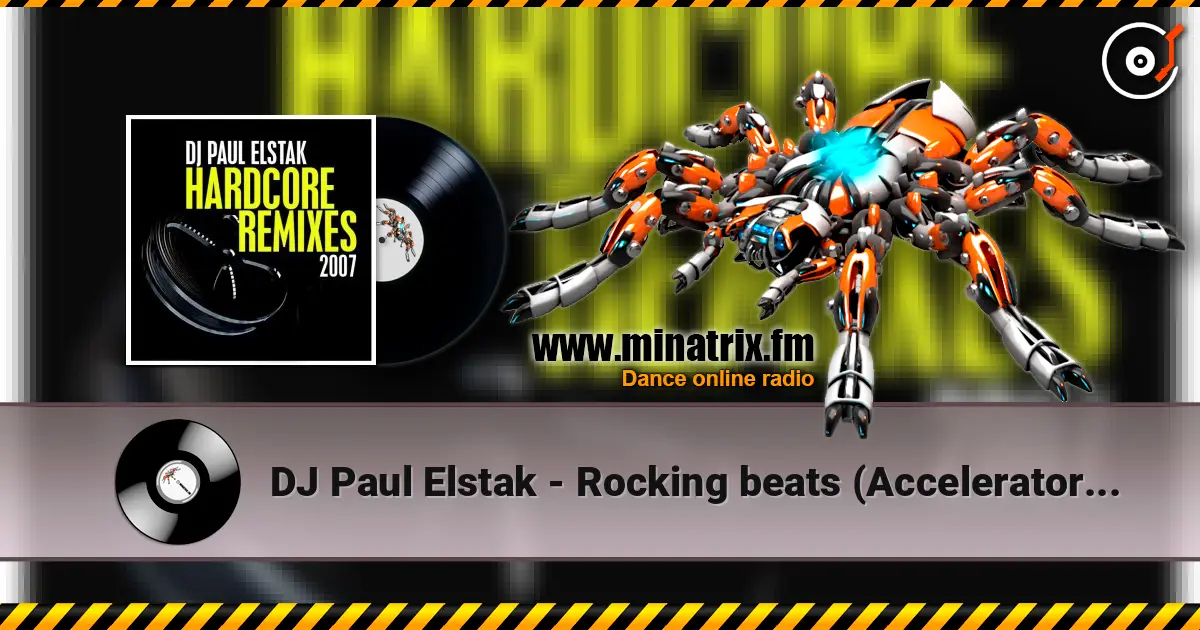 DJ Paul Elstak - Rocking beats (Accelerator remix) listen online in high quality | Minatrix.FM