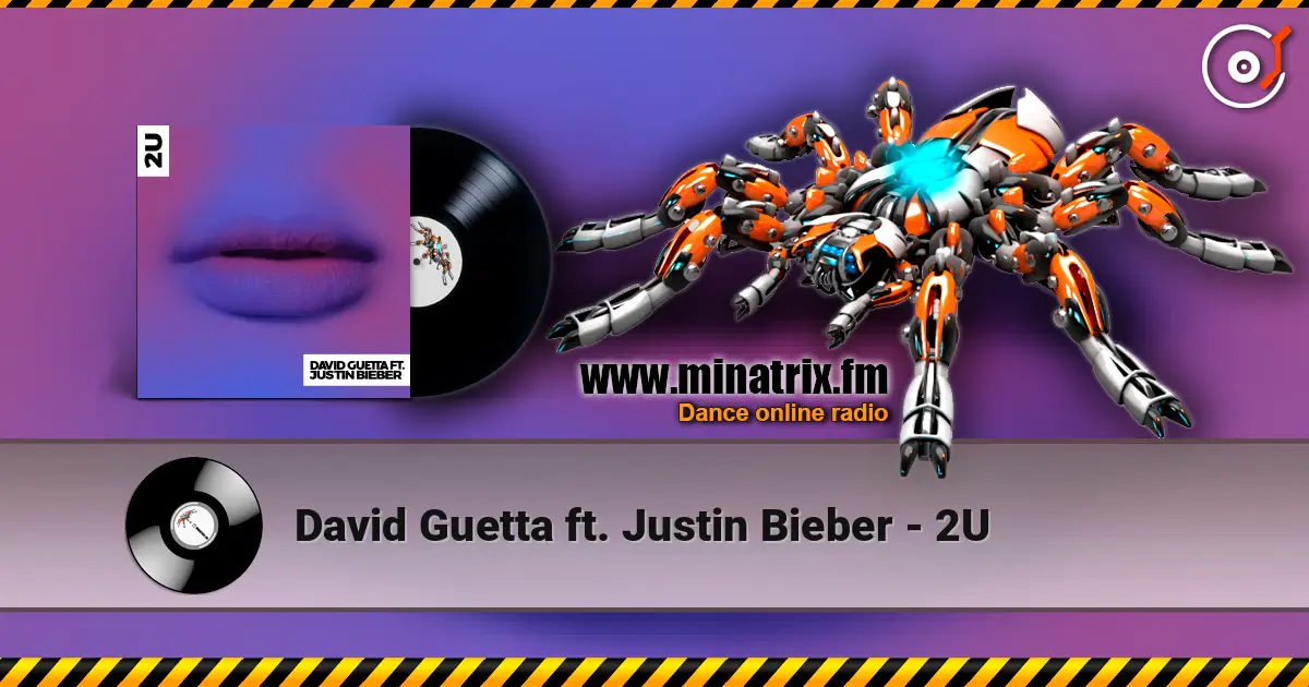 David Guetta ft. Justin Bieber - 2U listen online in high quality | Minatrix.FM