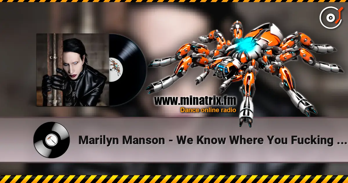 Marilyn Manson - We Know Where You Fucking Live listen online in high quality | Minatrix.FM