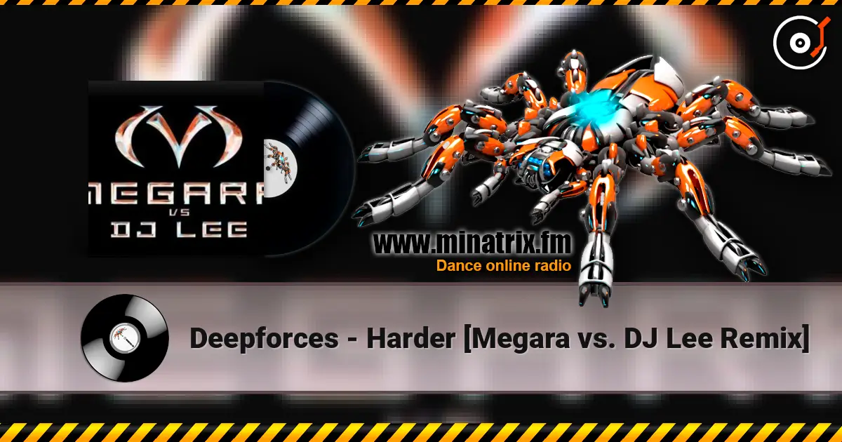 Deepforces - Harder [Megara vs. DJ Lee Remix] listen online in high quality | Minatrix.FM