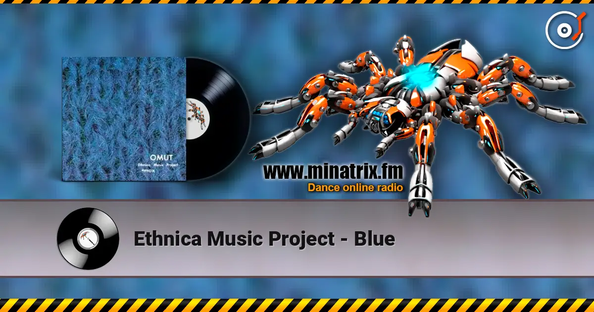 Ethnica Music Project - Blue listen online in high quality | Minatrix.FM