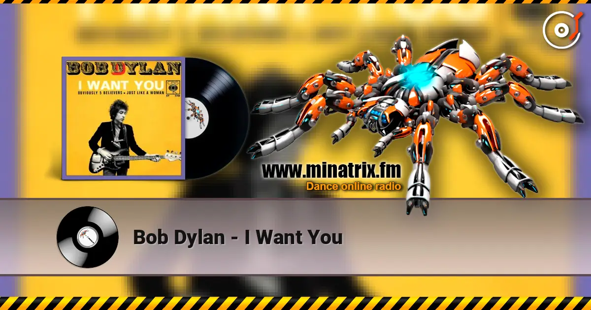 Bob Dylan - I Want You listen online in high quality | Minatrix.FM