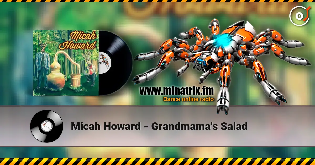 Micah Howard - Grandmama's Salad listen online in high quality | Minatrix.FM