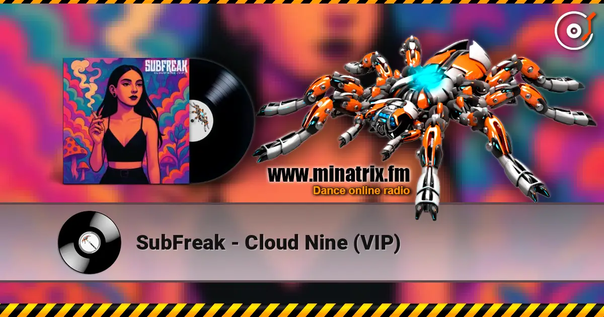 SubFreak - Cloud Nine (VIP) listen online in high quality | Minatrix.FM