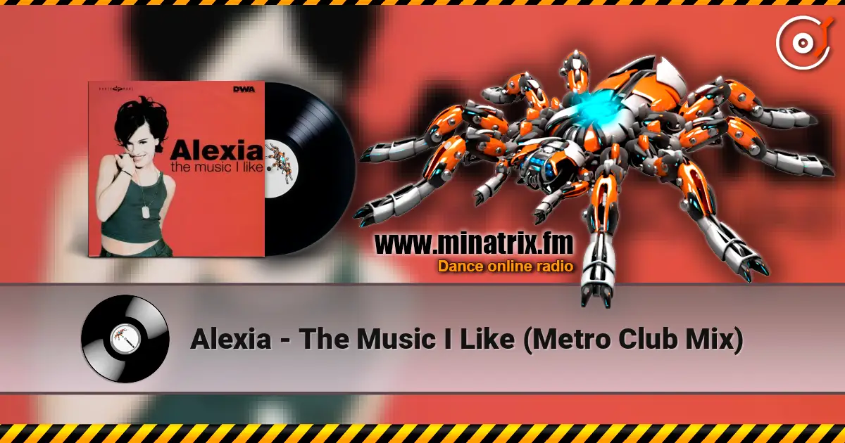 Alexia - The Music I Like (Metro Club Mix) listen online in high quality | Minatrix.FM