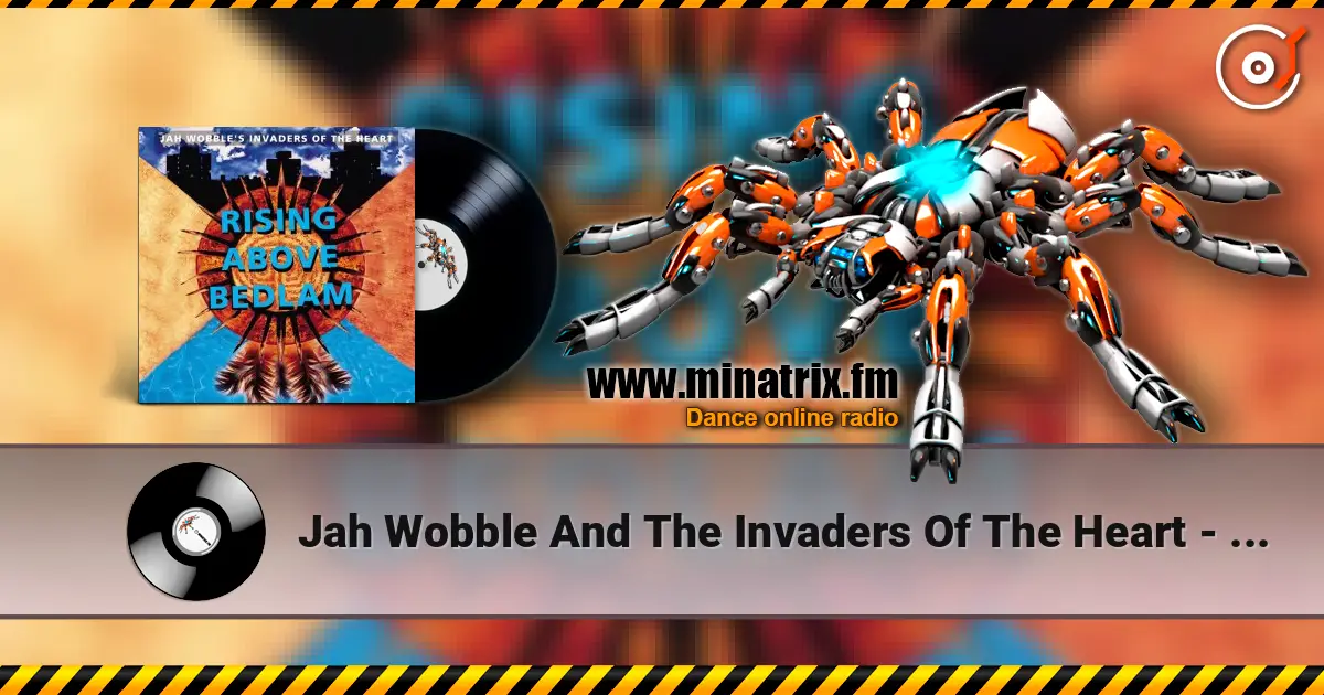 Jah Wobble And The Invaders Of The Heart - Visions Of You listen online in high quality | Minatrix.FM