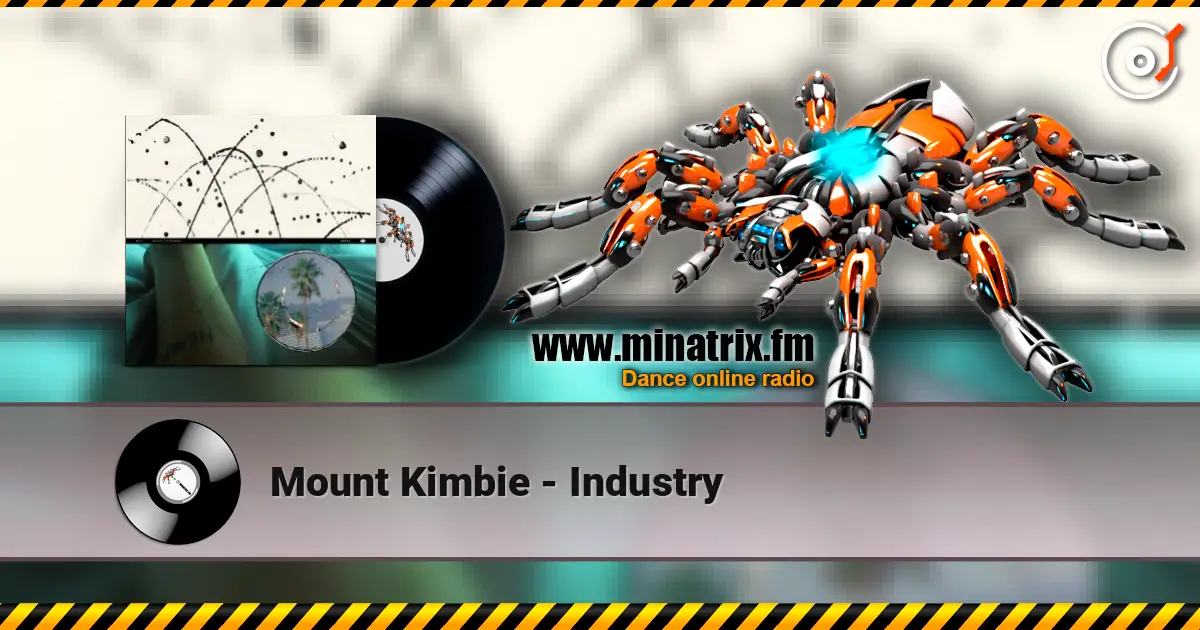 Mount Kimbie - Industry  listen online in high quality | Minatrix.FM