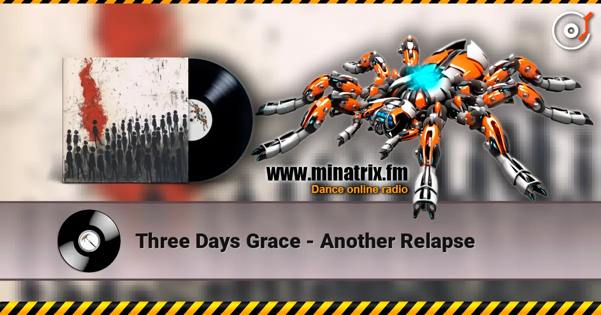 Three Days Grace - Another Relapse listen online in high quality | Minatrix.FM