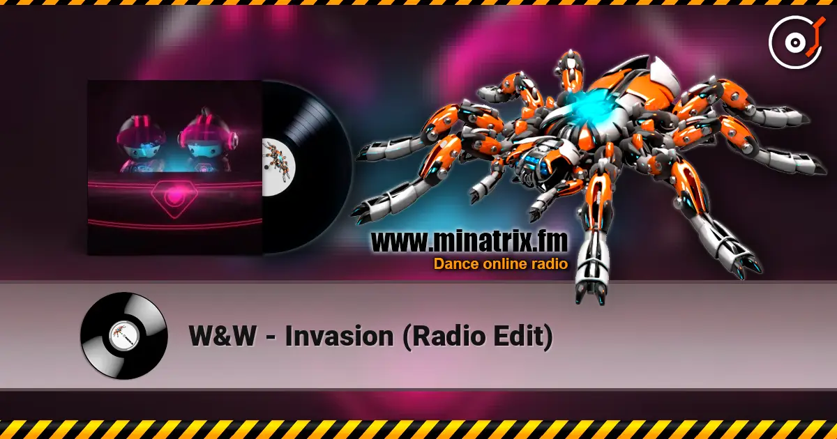 W&W - Invasion (Radio Edit) listen online in high quality | Minatrix.FM
