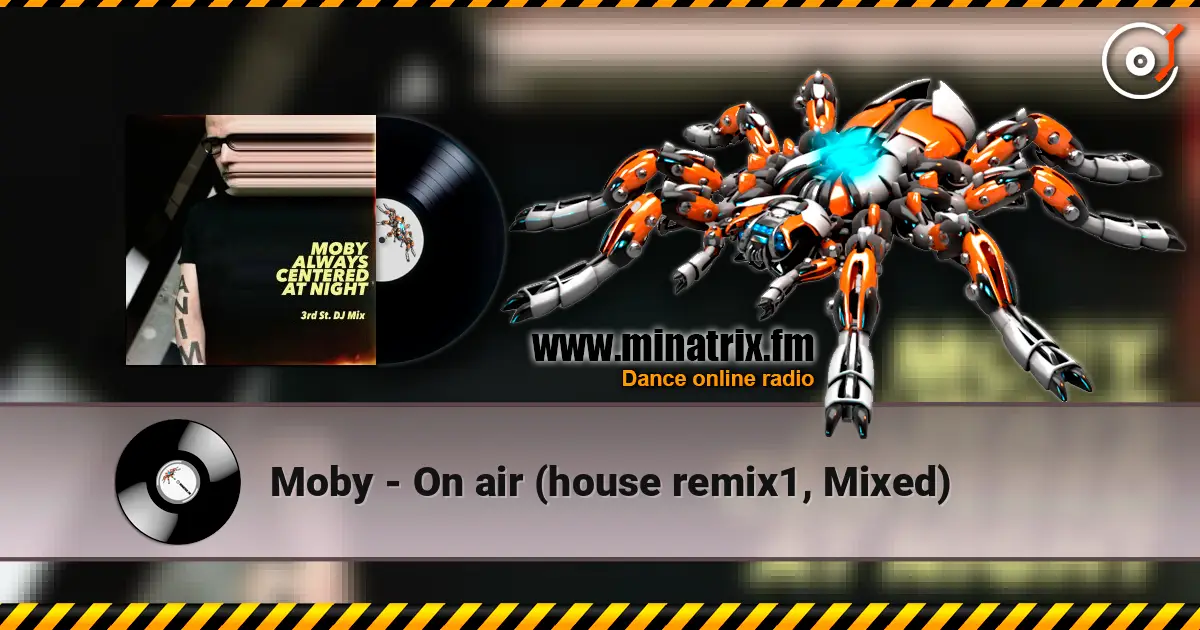 Moby - On air (house remix1, Mixed) listen online in high quality | Minatrix.FM