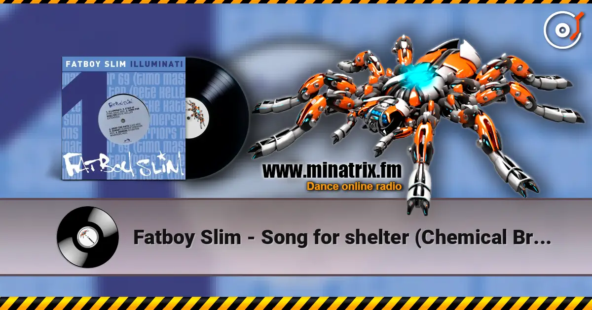 Fatboy Slim - Song for shelter (Chemical Brothers mix) listen online in high quality | Minatrix.FM