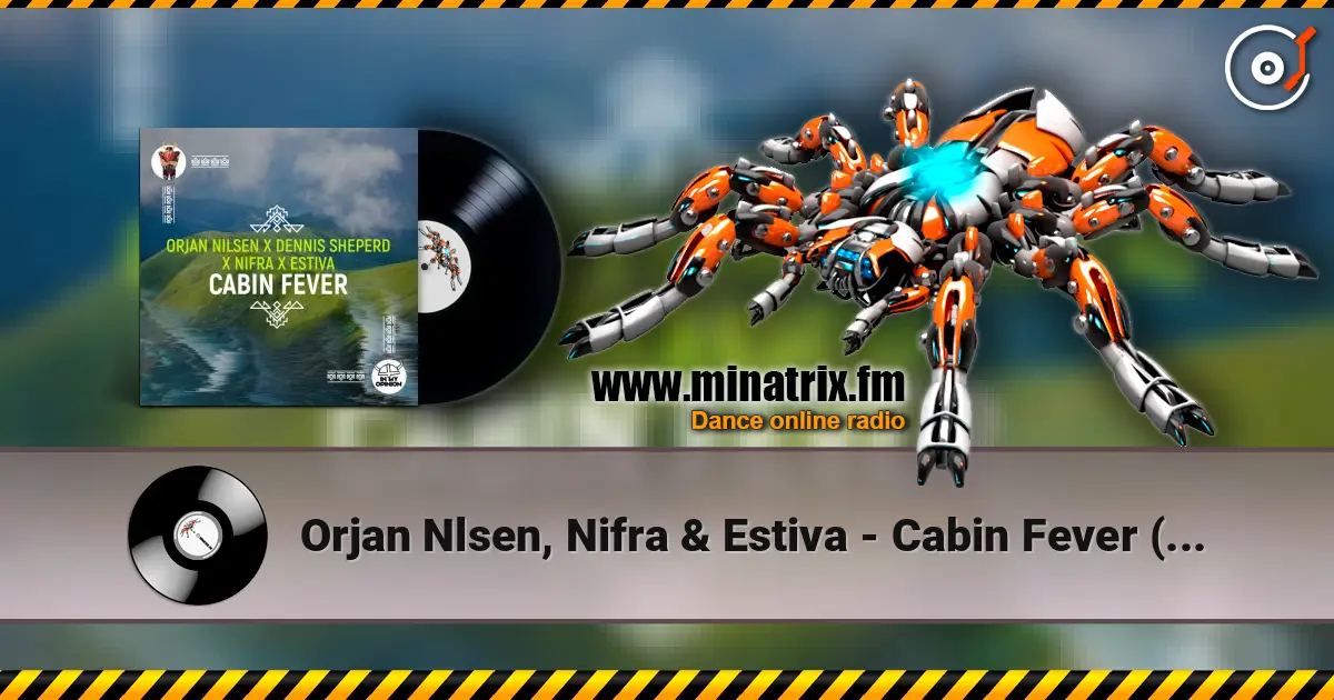 Orjan Nlsen, Nifra & Estiva - Cabin Fever (Extended Mix) listen online in high quality | Minatrix.FM