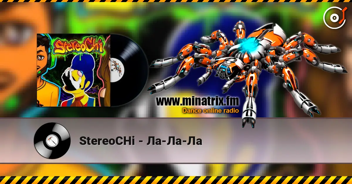 StereoCHi - Ла-Ла-Ла listen online in high quality | Minatrix.FM