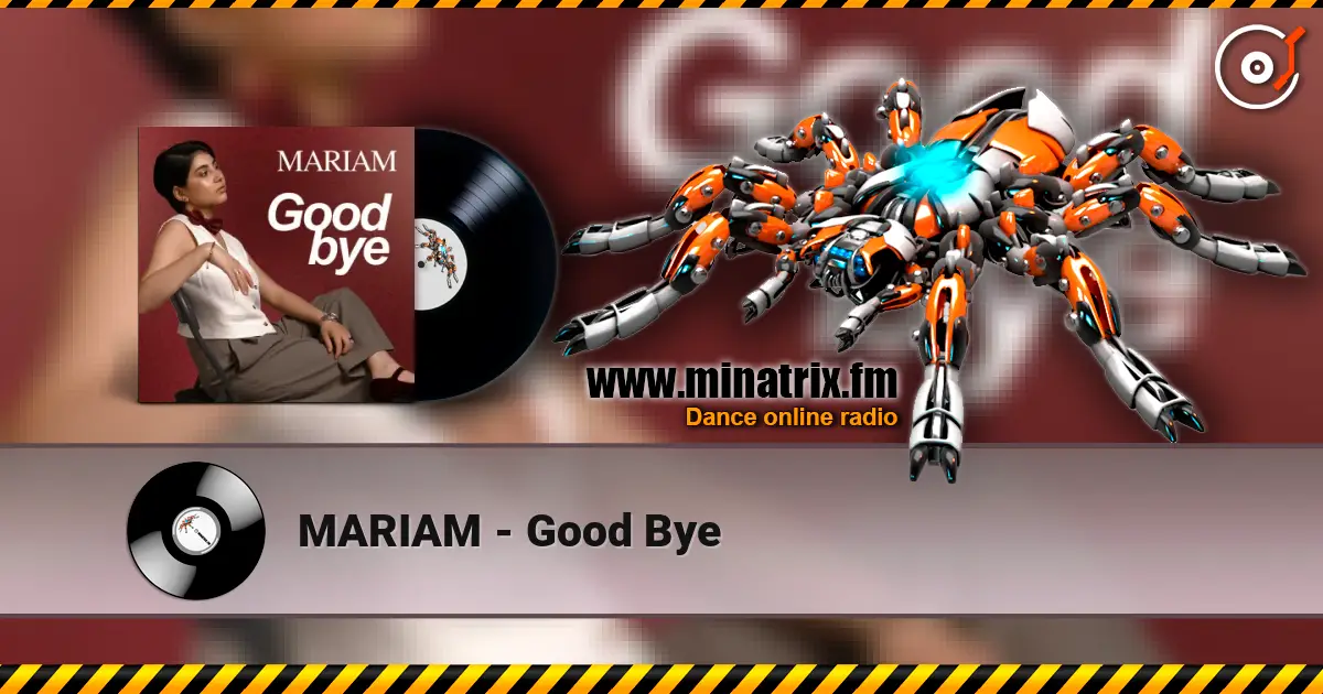 MARIAM - Good Bye listen online in high quality | Minatrix.FM