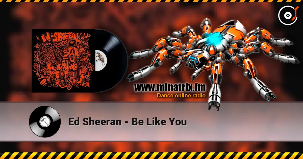 Ed Sheeran - Be Like You listen online in high quality | Minatrix.FM