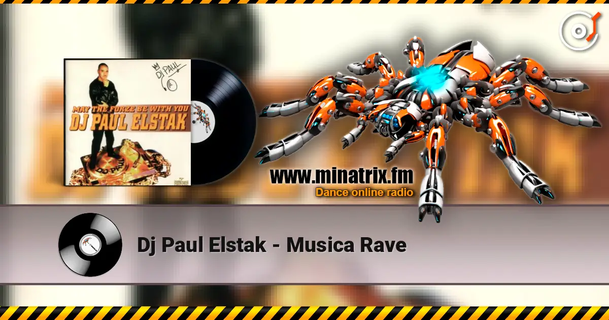 Dj Paul Elstak - Musica Rave listen online in high quality | Minatrix.FM