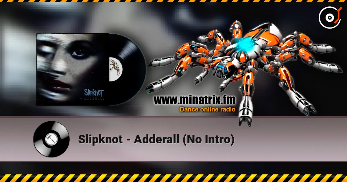 Slipknot - Adderall (No Intro) listen online in high quality | Minatrix.FM
