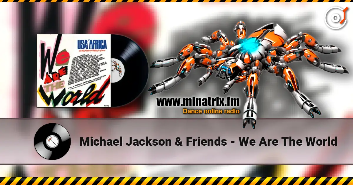 Michael Jackson & Friends - We Are The World listen online in high quality | Minatrix.FM